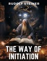 The Way of Initiation - Rudolf Steiner - 9781835911396