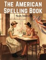 The American Spelling Book - Noah Webster - 9781835911686