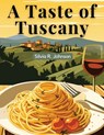 A Taste of Tuscany - Silvia R. Johnson - 9781835912461