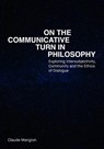 On the Communicative Turn in Philosophy - Claude Mangion - 9781835951637