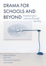 Drama for Schools and Beyond - Kathryn Dawson ; Beth Link ; Stephanie W. Cawthon ; Lara Dossett - 9781835951880