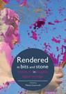 Rendered in Bits and Stone - Maciej (Independent reseacher Stasiowski - 9781835952962