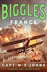 Biggles in France - Captain W. E. Johns - 9781835980163