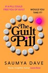 The Guilt Pill - Saumya Dave - 9781835981672