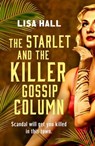 The Starlet and the Killer Gossip Column - Lisa Hall - 9781835981689