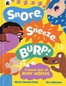 Snore, Sneeze, Burp - Moira Butterfield - 9781836002093