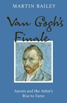 Van Gogh's Finale - Martin Bailey - 9781836003144