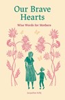 Our Brave Hearts - Jacqueline Kelly - 9781836007593