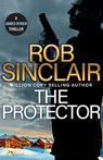 The Protector - Rob Sinclair - 9781836037118