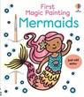 First Magic Painting Mermaids - Abigail Wheatley - 9781836043225