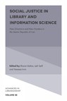 Social Justice in Library and Information Science - Bharat (University of Alabama Mehra ; Leili (University of Birjand Seifi ; Vanessa (East Carolina University Irvin - 9781836086437