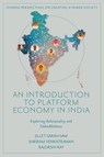 An Introduction to Platform Economy in India - Jillet Sarah (Indian Institute of Technology - Kanpur Sam ; Shriram (University of Southern Denmark Venkatraman ; Rajorshi (International Institute of Information Technology - Hyderabad Ray - 9781836088776