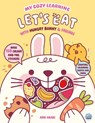 My Cozy Learning: Let's Eat - with Hungry Bunny & Friends - Robyn Gale - 9781836162025