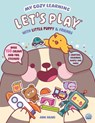 My Cozy Learning: Let's Play - with Little Puppy & Friends - Robyn Gale - 9781836162049