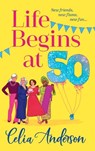 Life Begins at 50! - Celia Anderson - 9781836171348