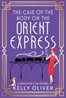 The Case of the Body on the Orient Express - Kelly Oliver - 9781836175551