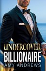 Andrews, A: Undercover Billionaire - Amy Andrews - 9781836179528