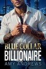 Blue Collar Billionaire - Amy Andrews - 9781836179832