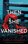 Then She Vanished - Carla Kovach - 9781836180227