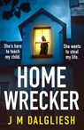 Homewrecker - J M Dalgliesh - 9781836181484