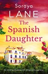 Lane, S: Spanish Daughter - Soraya Lane - 9781836185390
