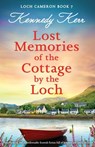 Lost Memories of the Cottage by the Loch - Kennedy Kerr - 9781836185451