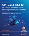 C# 14 and .NET 10 - Modern Cross-Platform Development Fundamentals - Tenth Edition - Mark J. Price - 9781836206637