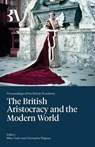 The British Aristocracy and the Modern World - Professor Miles Taylor ; Christopher Ridgway - 9781836244745