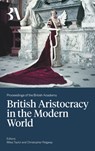 British Aristocracy and the Modern World - Professor Miles Taylor ; Christopher Ridgway - 9781836244745
