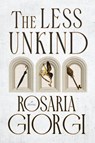The Less Unkind - Rosaria Giorgi - 9781836281139