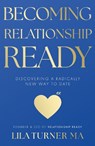 Becoming Relationship Ready - Lila Turner - 9781836281399