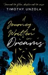A Journey Written in Dreams - Timothy Unzola - 9781836283218