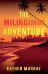 The Milingimbi Adventure - Esther Murray - 9781836286196