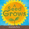 A Seed Grows - Antoinette Portis - 9781836300076