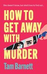 How to Get Away with Murder - Tam Barnett - 9781836330523