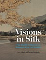Visions in Silk - Dr Clare Pollard ; Luz van Overbeeke ; Professor Hirota Takashi ; Dr Matsubara Fumi - 9781836360346
