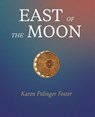 East of the Moon - Karen Polinger Foster - 9781836360414
