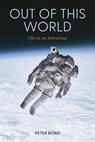 Out of This World - Peter Bond - 9781836391999
