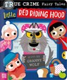 True Crime Fairy Tales Little Red Riding Hood - Alexander Cox - 9781836421047