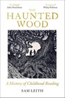 The Haunted Wood - Sam Leith - 9781836430407