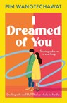 I Dreamed of You - Pim Wangtechawat - 9781836431374