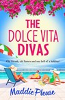 The Dolce Vita Divas - Maddie Please - 9781836560166