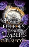 Fate of Echoes and Embers - C.L. Mecca - 9781836563051