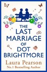 The Last Marriage of Dot Brightmore - Laura Pearson - 9781836564751