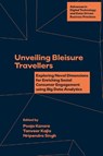 Unveiling Bleisure Travellers - Pooja (Lovely Professional University Khanna ; Tanveer (NALSAR University of Law Kajla ; Nripendra (Pennsylvania Western University Singh - 9781836621072