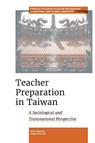 Teacher Preparation in Taiwan - Ren-Hao (The University of Western Australia Xu ; Chia-Hui (National Taichung University of Education Lin - 9781836627753