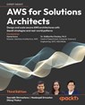 AWS for Solutions Architects - Third Edition - Saurabh Shrivastava ; Neelanjali Srivastav ; Dhiraj Thakur - 9781836641933