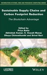 Sustainable Supply Chains and Carbon Footprint Reduction - Priya (Amity University Batta ; Abhishek (University of Madras) Kumar ; S. Oswalt (Alliance University Manoj - 9781836690467