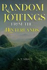 Random Jottings from the Hinterlands - A. T. Niba - 9781836711506