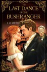 The Last Dance of the Bushranger - J. M. Smith - 9781836712435